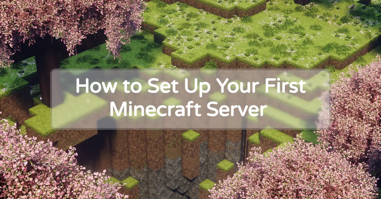 How to Set Up Your First Minecraft Server